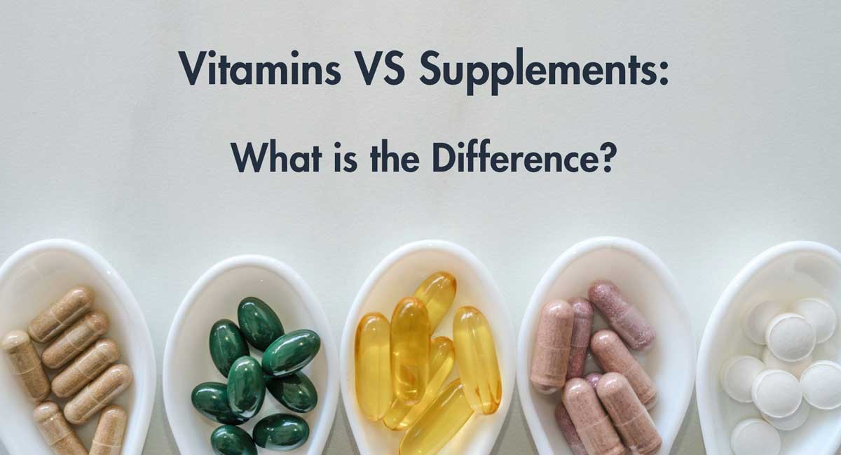 Vitamins vs Supplements - What is the Difference? | Nutrapakusa